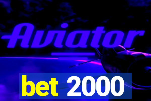 bet 2000